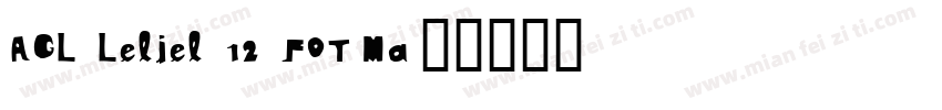AGL Leliel 12 FOT-Ma字体转换
